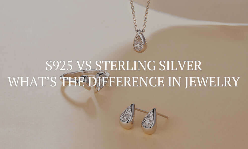 S925 vs Sterling Silver Jewelry Difference Explained
