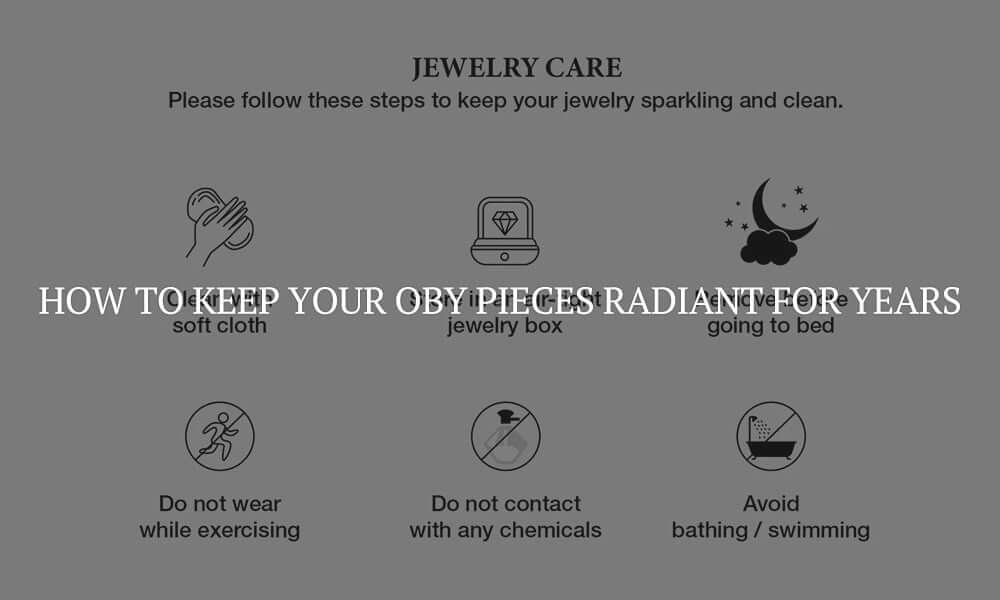 How to Keep Your OBY Pieces Radiant for Years