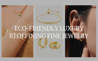 Eco-Friendly Luxury: Redefining Fine Jewelry