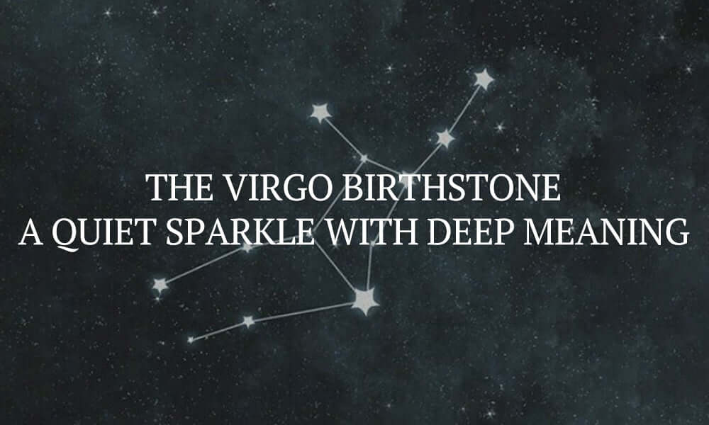 The Virgo Birthstone: A Quiet Sparkle with Deep Meaning
