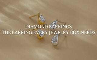 Diamond Earrings: The Earring Every Jewelry Box Needs