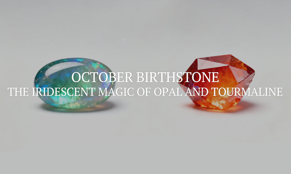 October Birthstone: The Iridescent Magic of Opal and Tourmaline