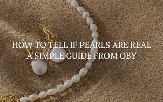 How to Tell If Pearls Are Real: A Simple Guide from OBY