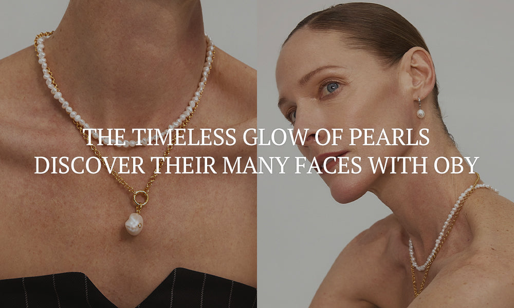The Timeless Glow of Pearls: Discover Their Many Faces with OBY