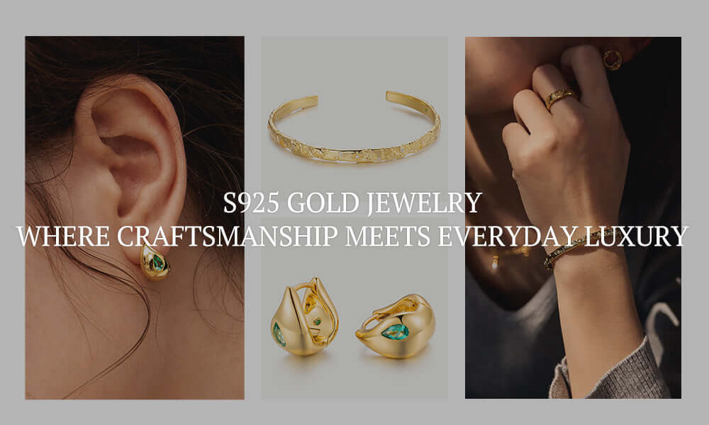 S925 Gold Jewelry: Where Craftsmanship Meets Everyday Luxury