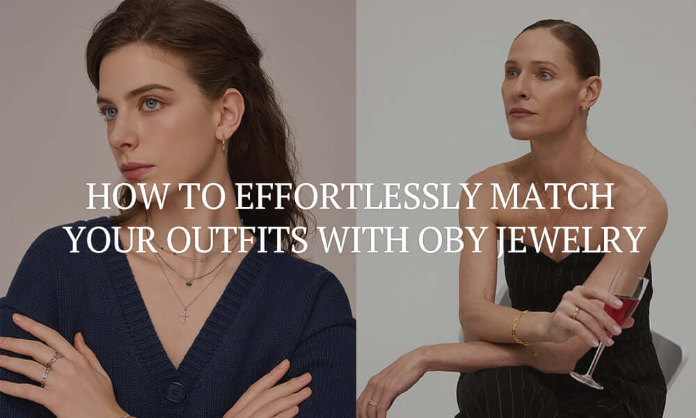 How to Effortlessly Match Your Outfits with OBY Jewelry