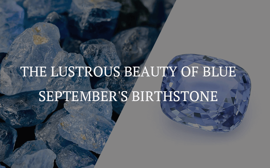 September's Birthstone: The Lustrous Beauty Of Blue