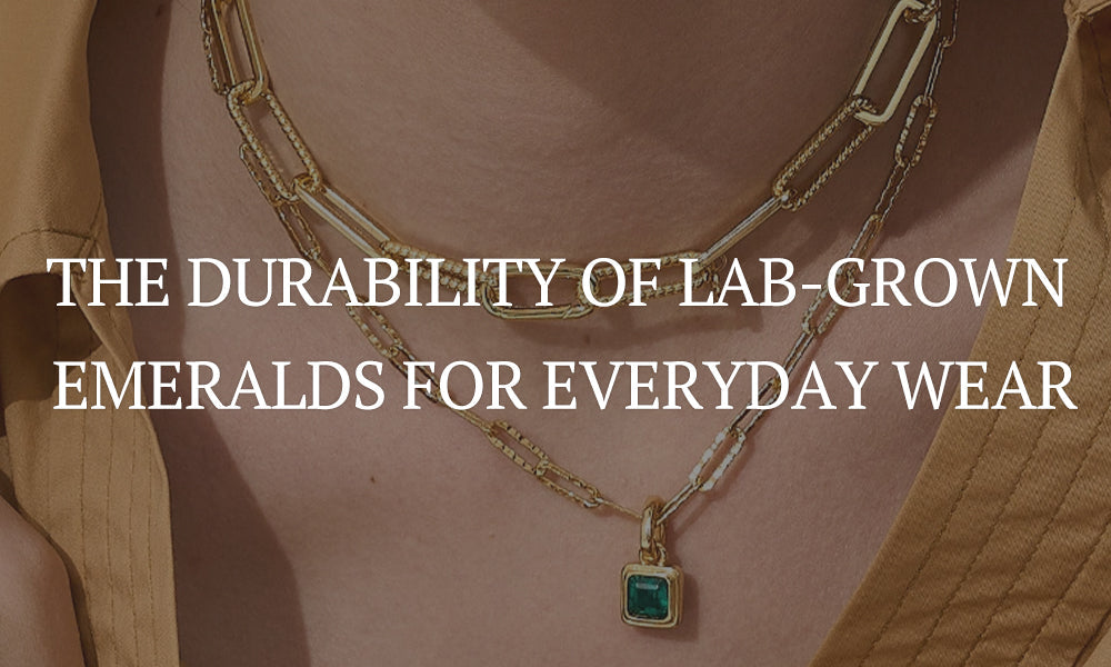 Exploring The Durability Of Lab-Grown Emeralds For Everyday Wear