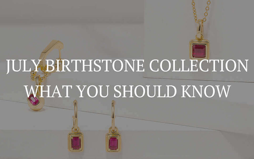 July Birthstone Collection: What You Should Know