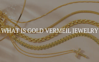 What Is Gold Vermeil Jewelry?