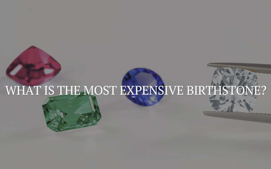 What Is The Most Expensive Birthstone