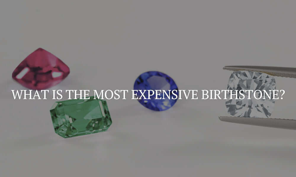 What Is The Most Expensive Birthstone