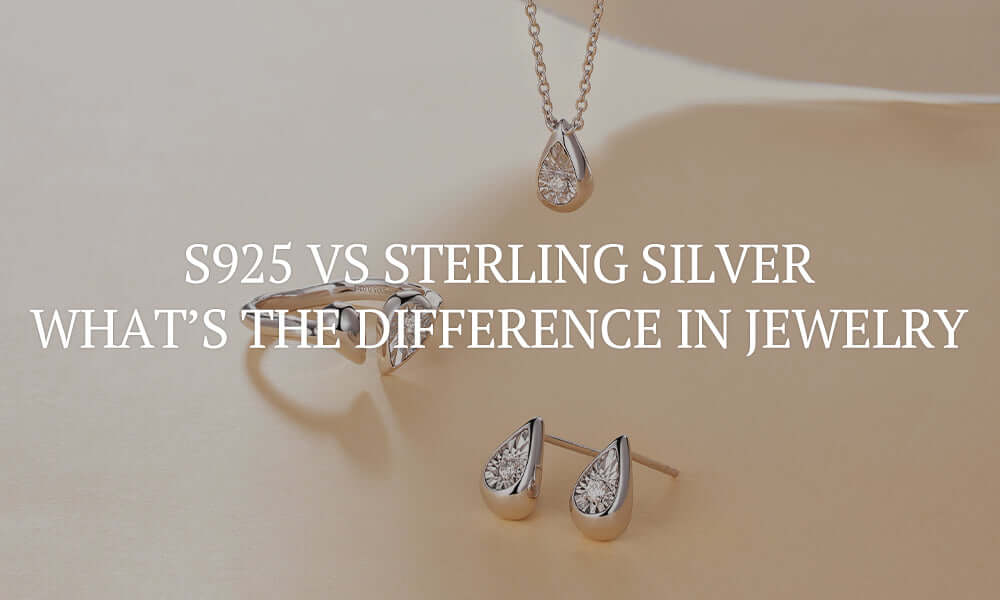 S925 vs Sterling Silver: What’s the Difference in Jewelry?