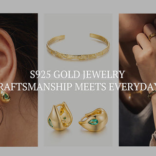 S925 Gold Jewelry: Where Craftsmanship Meets Everyday Luxury