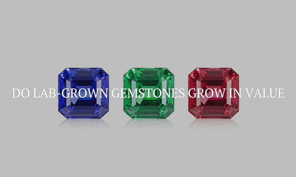 View details for Do Lab-Grown Gemstones Grow in Value? Do Lab-Grown Gemstones Grow in Value?