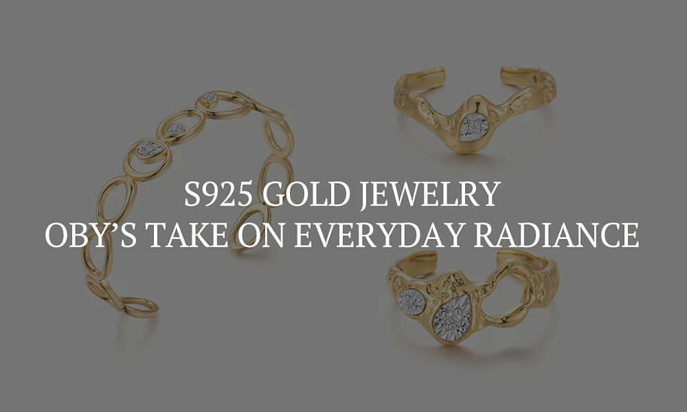 S925 Gold Jewelry: OBY’s Take on Everyday Radiance