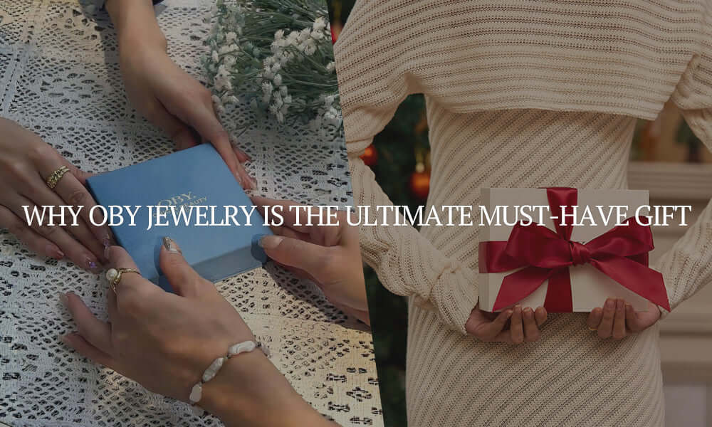 Why OBY Jewelry is the Ultimate Must-Have Gift?