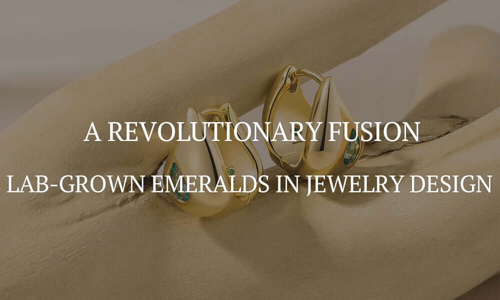 Lab-Grown Emeralds In Jewelry Design: A Revolutionary Fusion