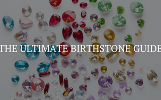 The Ultimate Birthstone Guide