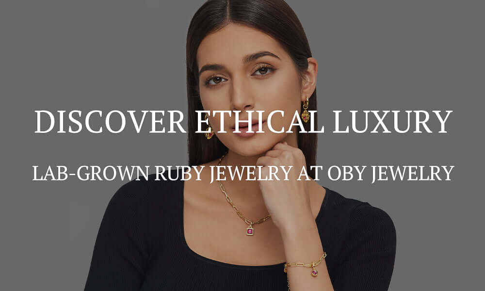 Ethical Luxury: Lab-Grown Ruby Jewelry
