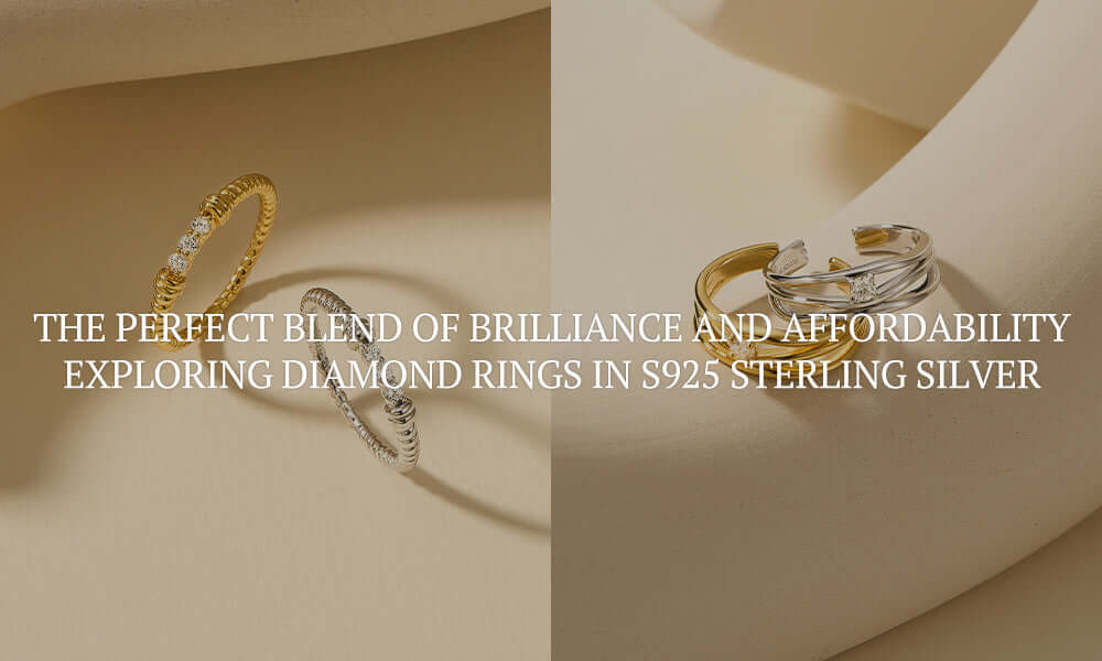 The Perfect Blend of Brilliance and Affordability: Exploring Diamond Rings in S925 Sterling Silver